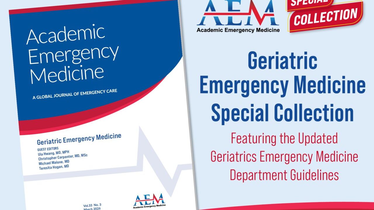 AEM Special Collection: Focus on Geriatric Emergency Medicine Best Practices